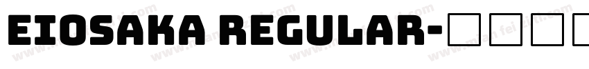Eiosaka Regular字体转换
